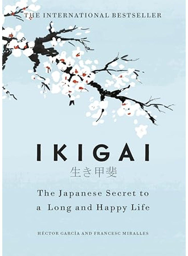 Ikigai The Japanese Secret To A Long And Happy Life